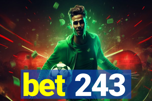 bet 243